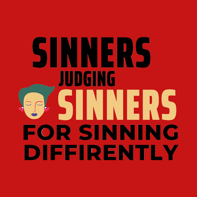 Sinners Judging Sinners For Sinning Diffrently by Seopdesigns