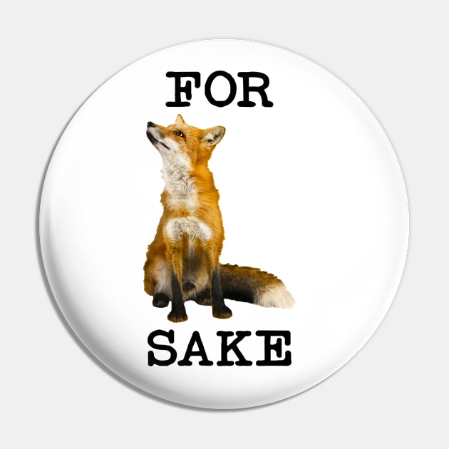 For Fox Sake, What the Heck? Pin by SirLeeTees