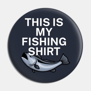 This is my fishing shirt Pin