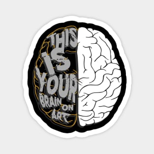 Artistic This Is Your Brain On Art Pun Artists Magnet