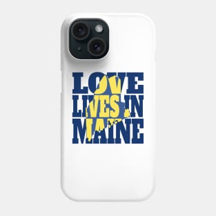 Love Lives in Maine Phone Case