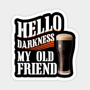 Hello Darkness My Old Friend Dark Beer Magnet