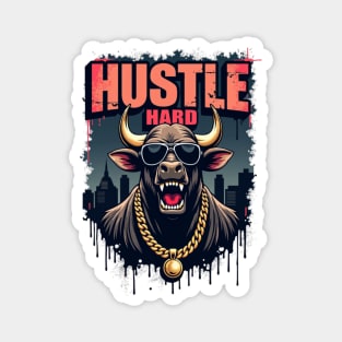Hustle hard - Hustle hard: Fierce Bull Street Style Magnet