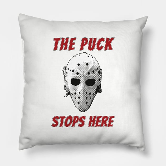 The Puck Stops Here Pillow by ranxerox79