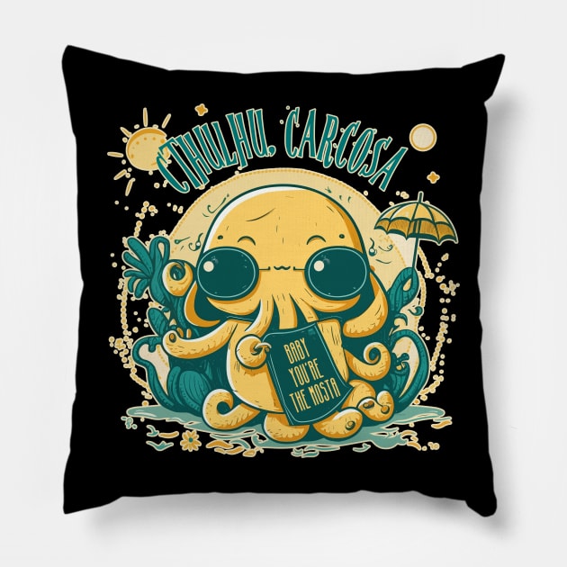 Cthulhu, Carcosa, Baby You're the Mosta - Cthulhu Design Pillow by DanielLiamGill