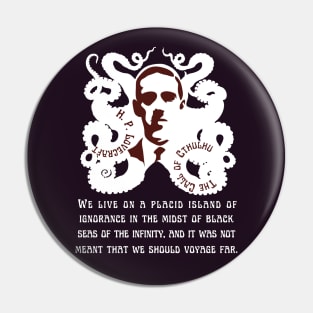 H.P. Lovecraft portrait and quote: We live on a placid island of ignorance in the midst of black seas of infinity, and it was not meant that we should voyage far. Pin