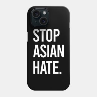 Stop Asian Hate. Asian Lives Matter Phone Case