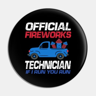 Official Fireworks Technician If I Run You Run Pin