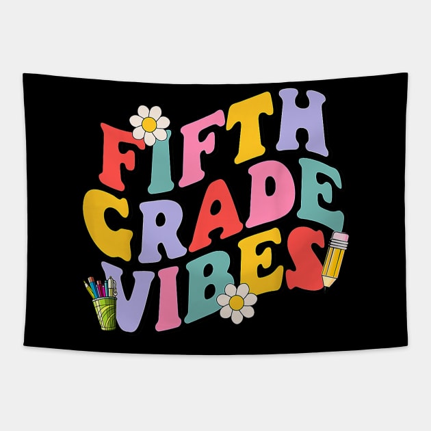 Fifth Grade Vibes Back To School 5th Grade Team 1st Day Tapestry by torifd1rosie