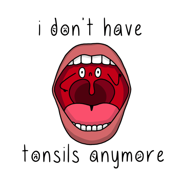 i don't have tonsils anymore by thecurlyredhead