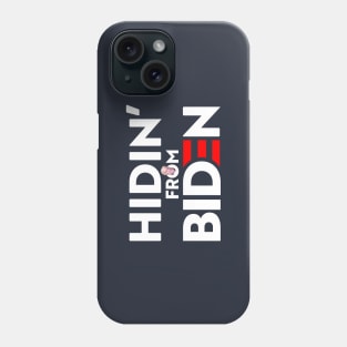 HIDIN' FROM BIDEN Phone Case