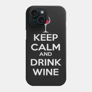 Alcohol and closing time Keep Calm and drink wine Phone Case