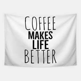 Funny Coffee Makes Life Better Tapestry