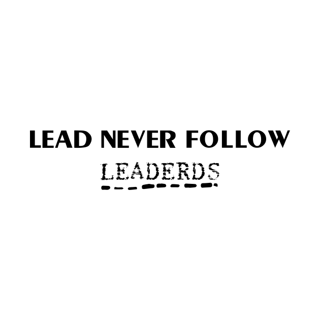 lead never follow leaders by 101univer.s