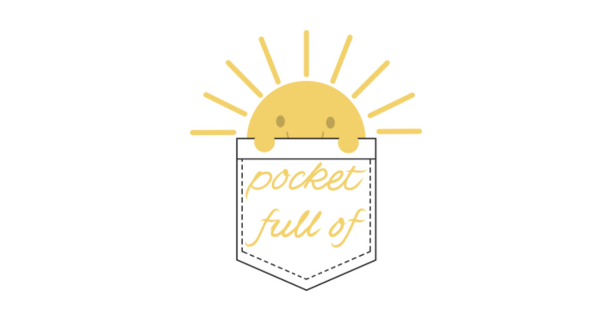 pocket full of sunshine Pocket Full Of Sunshine Sticker TeePublic