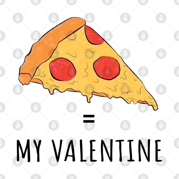 Pizza Is My Valentine by Lizzamour