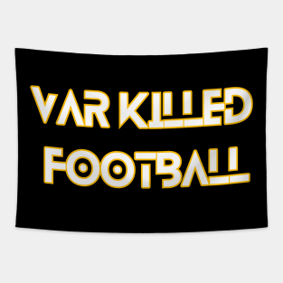 VAR killed football Tapestry