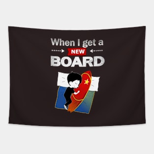 Surfing, Kitesurfing, Windsurfing, When I Get A New Board Tapestry