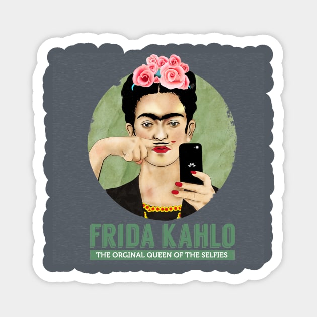 Frida Kahlo The Queen Of Selfie Magnet by tsephuntsok