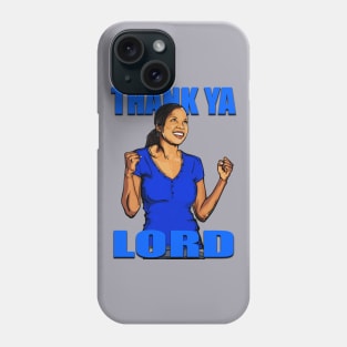 Thank Ya Lord Phone Case