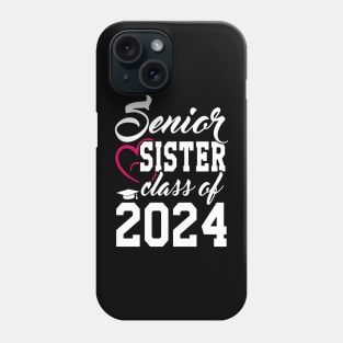 Class of 2024 Senior Gifts Funny Senior Sister Phone Case