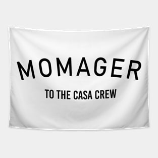 Momanager to the casa crew Tapestry