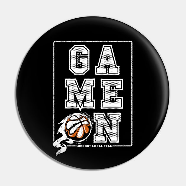 Basketball Fan T-shirt: Game On Pin by POD Anytime