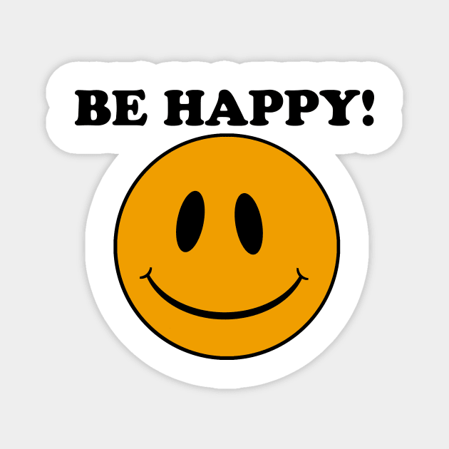Smiley Face. Be Happy!! - Smiley Face - Magnet | TeePublic