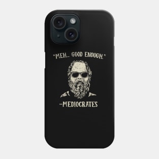 Mediocrates Phone Case