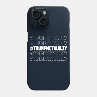 Hashtag Trump Not Guilty Phone Case