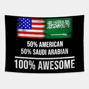 50% American 50% Saudi Arabian 100% Awesome - Gift for Saudi Arabian Heritage From Saudi Arabia Tapestry