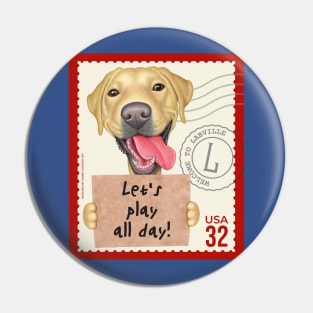 Cute yellow lab holding sign let's play all day! Pin