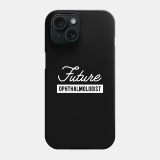 Future Ophthalmologist Phone Case