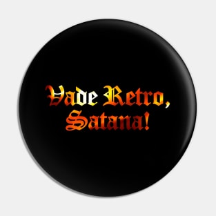 Vade Retro, Satana! - Go Away, Satan! Pin