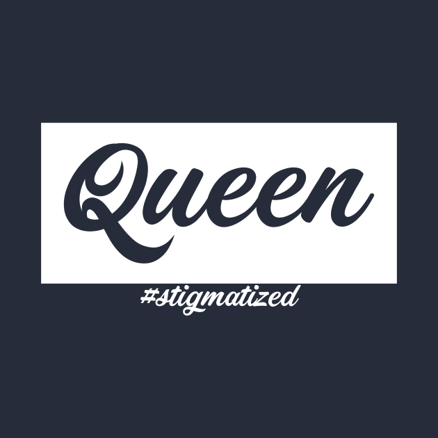 Queen - Stigmatized by Stigmatized