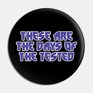 Days Of The Tested Pin