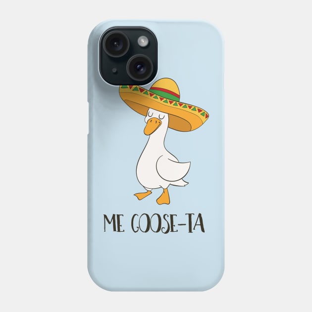 Me Goose-ta, Funny Spanish Goose - pun life Phone Case by Dreamy Panda Designs