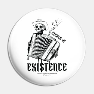 Stench of Existence Pin