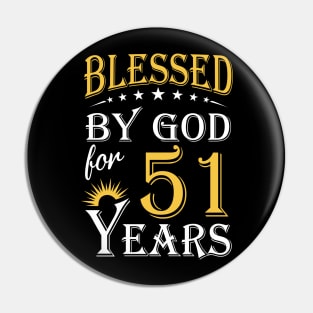 Blessed By God For 51 Years 51st Birthday Pin