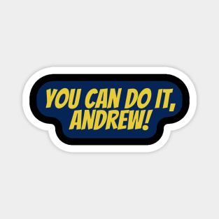 You Can Do It, Andrew Magnet