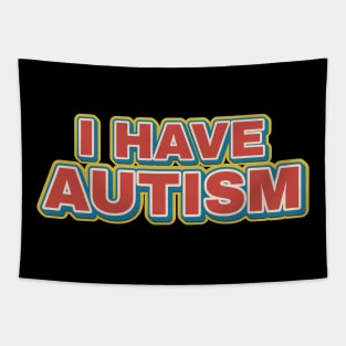 I Have Autism - retro funny Tapestry