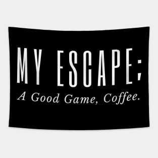 My Escape A Good Game Coffee Tapestry