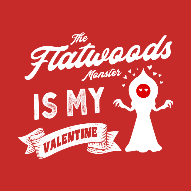 The Flatwoods Monster Is My Valentine by Strangeology