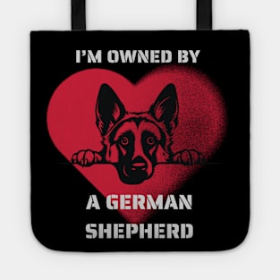 I am Owned by a German Shepherd  Gift for German Shepherd  Owners Shepherd Lovers Tote