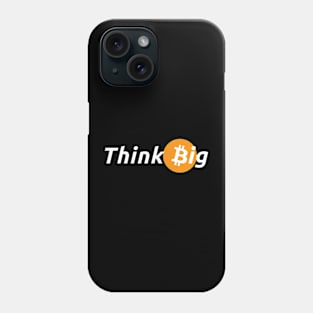 Think Big with Bitcoin Design for Crypto Enthusiasts Phone Case