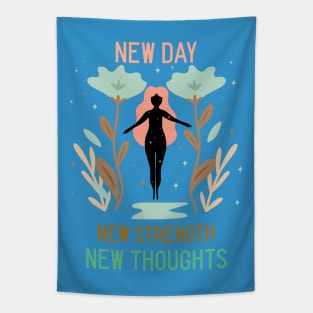 New Day, New Strength, New Thoughts Tapestry