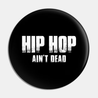 Hip Hop Ain't Dead Pin