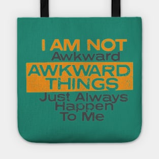 I Am Not Awkward Tote