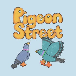 PIGEON STREET T-Shirt