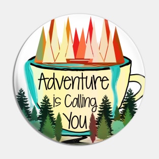 Adventure is Calling You Pin